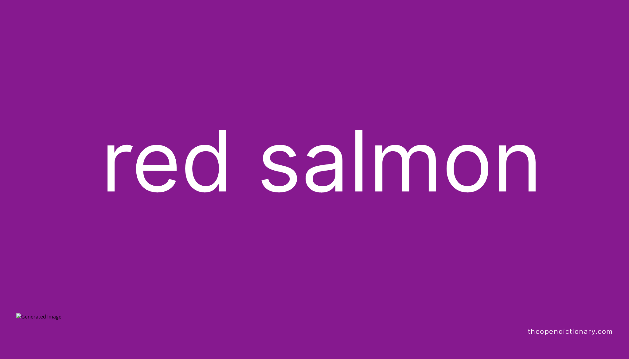 Red salmon Meaning of Red salmon Definition of Red salmon Example